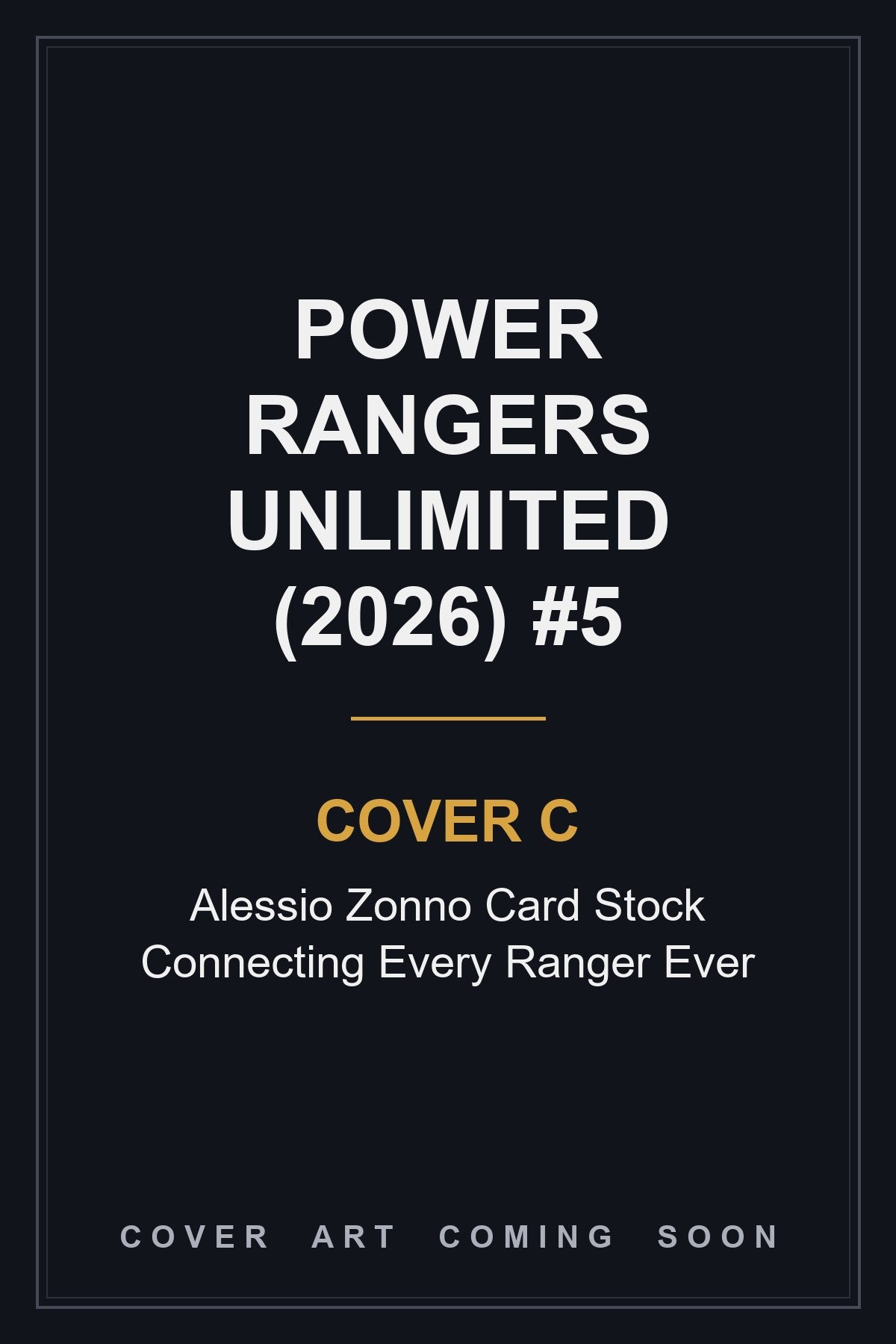 Power Rangers Unlimited (2026) #5 Cover C Alessio Zonno Card Stock Connecting Every Ranger Ever - cover art coming soon