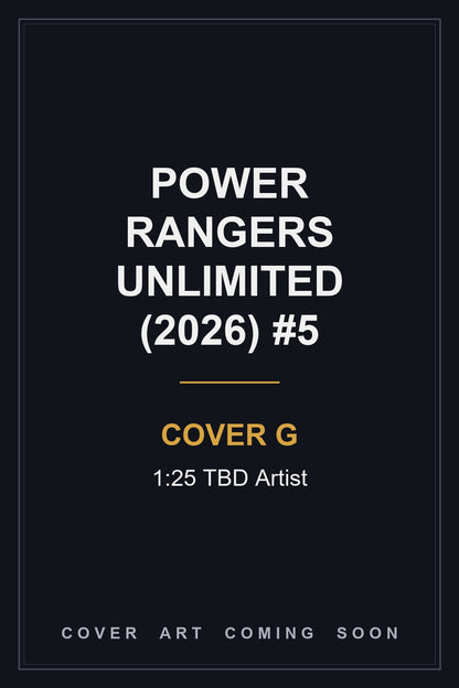 Power Rangers Unlimited (2026) #5 Cover G 1:25 TBD Artist - cover art coming soon