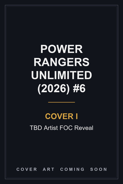 Power Rangers Unlimited (2026) #6 Cover I TBD Artist FOC Reveal - cover art coming soon