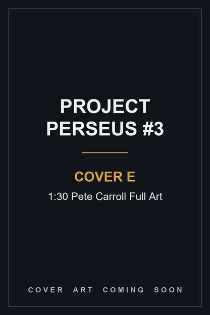 Project Perseus #3 Cover E 1:30 Pete Carroll Full Art - cover art coming soon