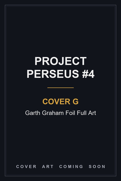 Project Perseus #4 Cover G Garth Graham Foil Full Art - cover art coming soon