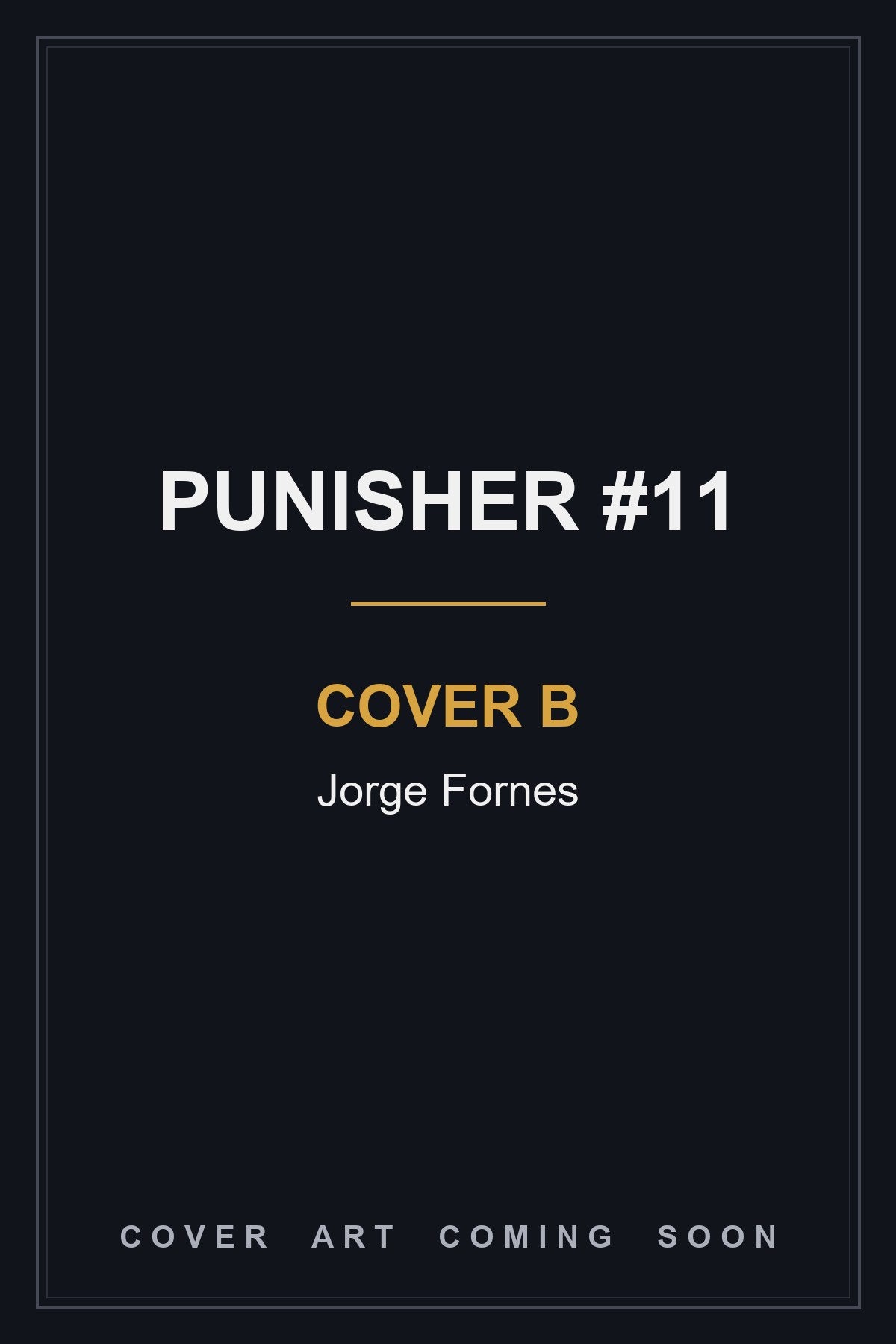 Punisher #11 Cover B Jorge Fornes - cover art coming soon