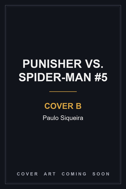 Punisher vs. Spider-Man #5 Cover B Paulo Siqueira — cover art coming soon