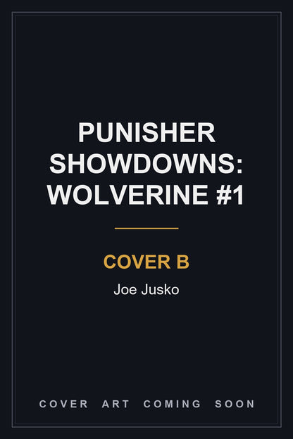 Punisher Showdowns: Wolverine #1 Cover B Joe Jusko — cover art coming soon