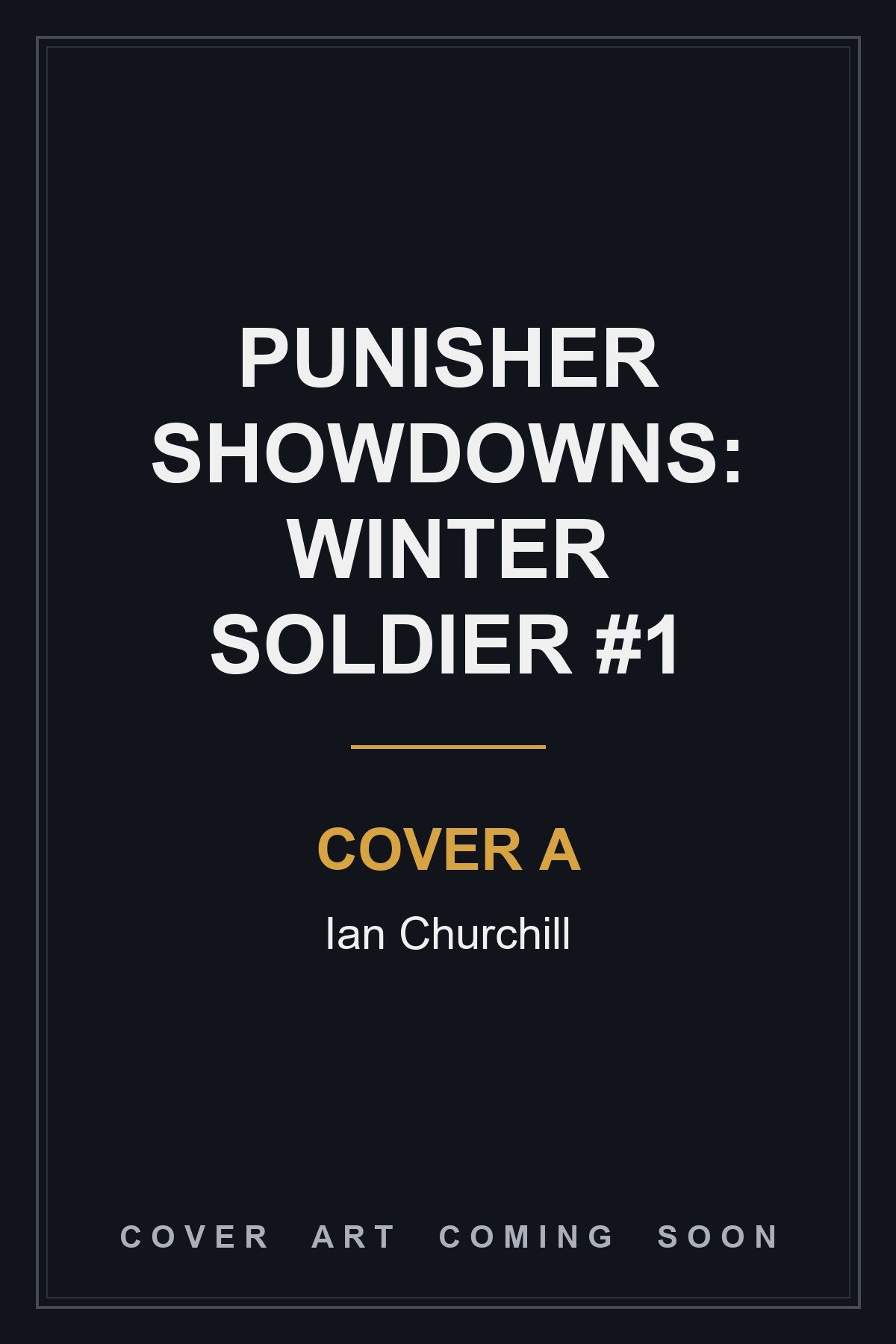 Punisher Showdowns: Winter Soldier #1 Cover A Ian Churchill — cover art coming soon