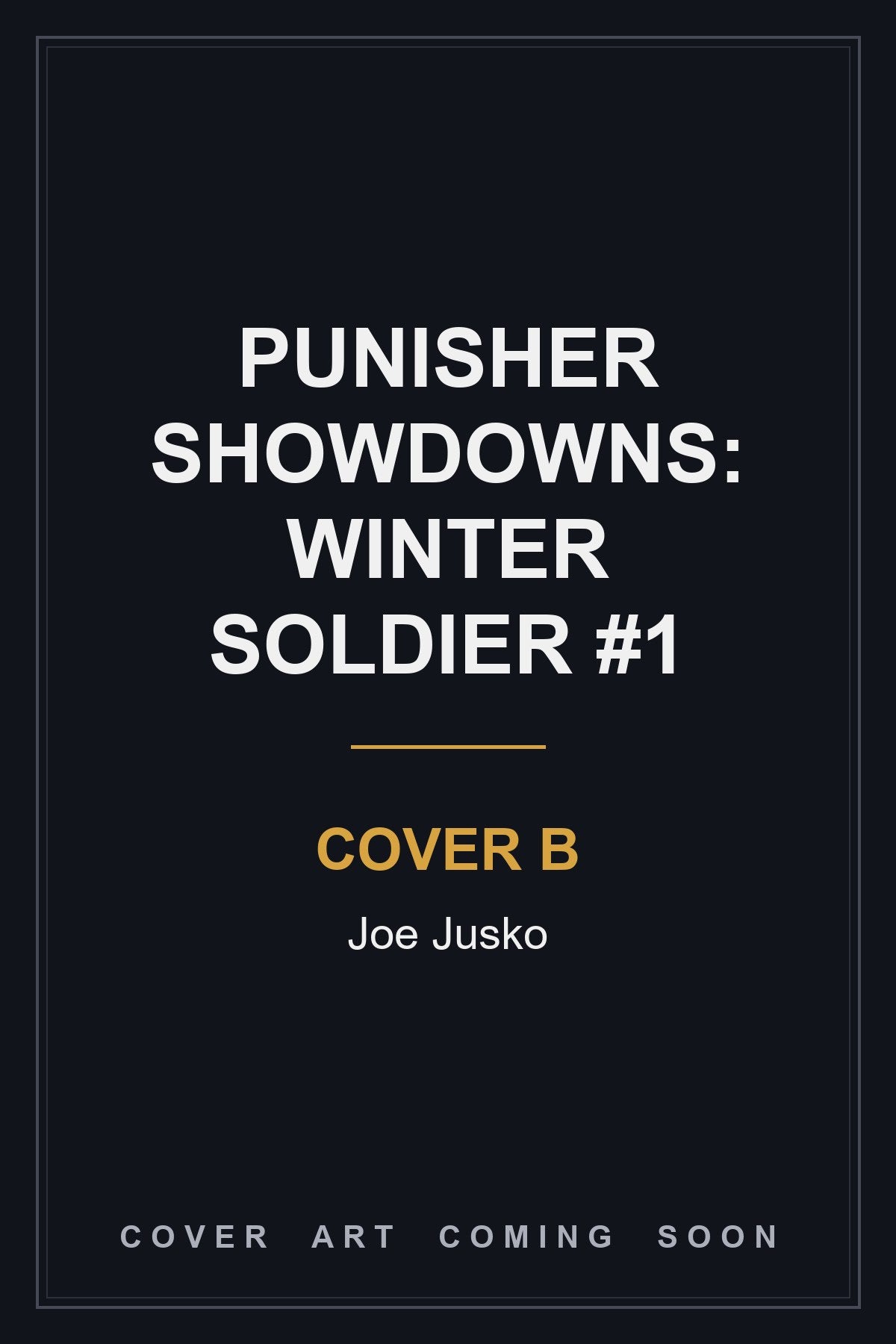 Punisher Showdowns: Winter Soldier #1 Cover B Joe Jusko — cover art coming soon