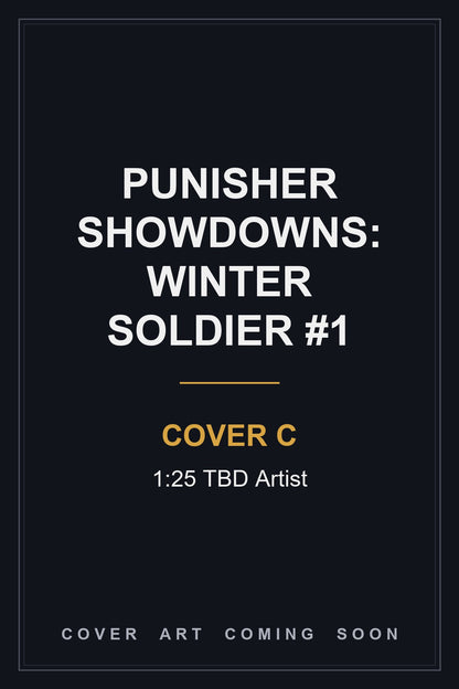 Punisher Showdowns: Winter Soldier #1 Cover C 1:25 TBD Artist — cover art coming soon