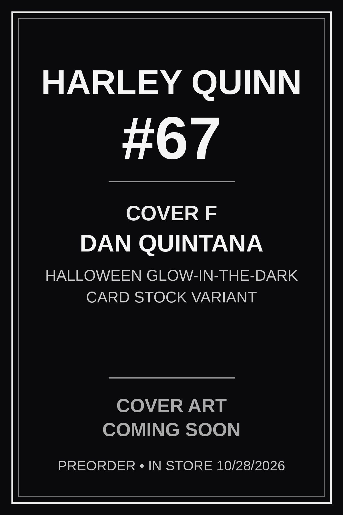 Harley Quinn #67 Cover F Dan Quintana Halloween Glow-in-the-Dark — cover art coming soon