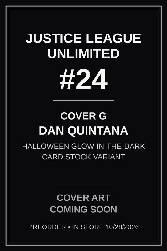 Justice League Unlimited #24 Cover G Dan Quintana Halloween Glow-in-the-Dark — cover art coming soon