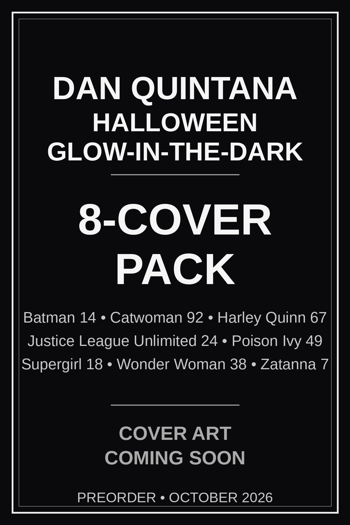 Dan Quintana Halloween Glow-in-the-Dark 8-Cover Pack — cover art coming soon