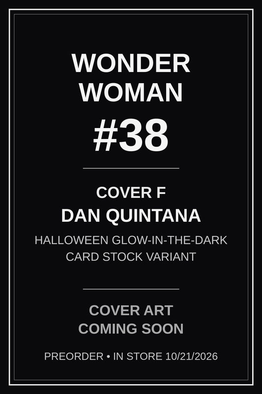 Wonder Woman #38 Cover F Dan Quintana Halloween Glow-in-the-Dark — cover art coming soon