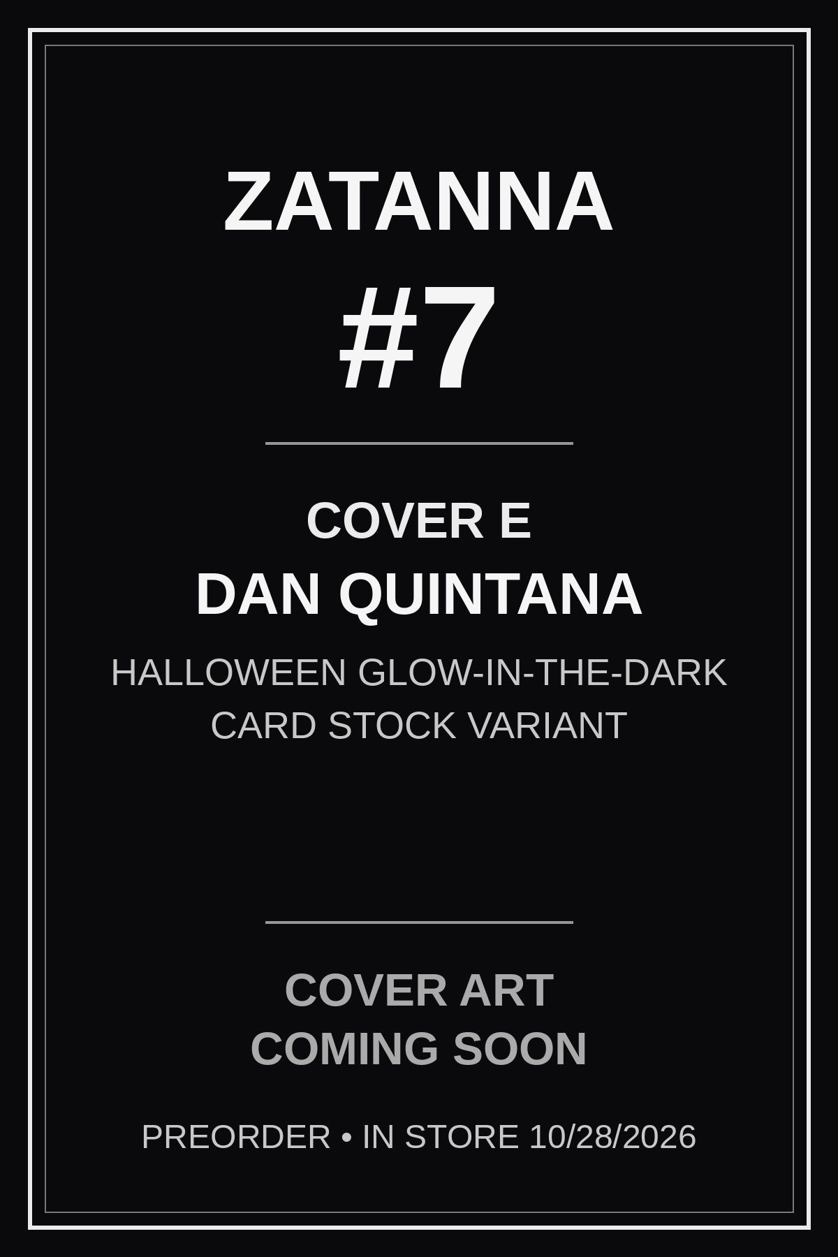 Zatanna #7 Cover E Dan Quintana Halloween Glow-in-the-Dark — cover art coming soon