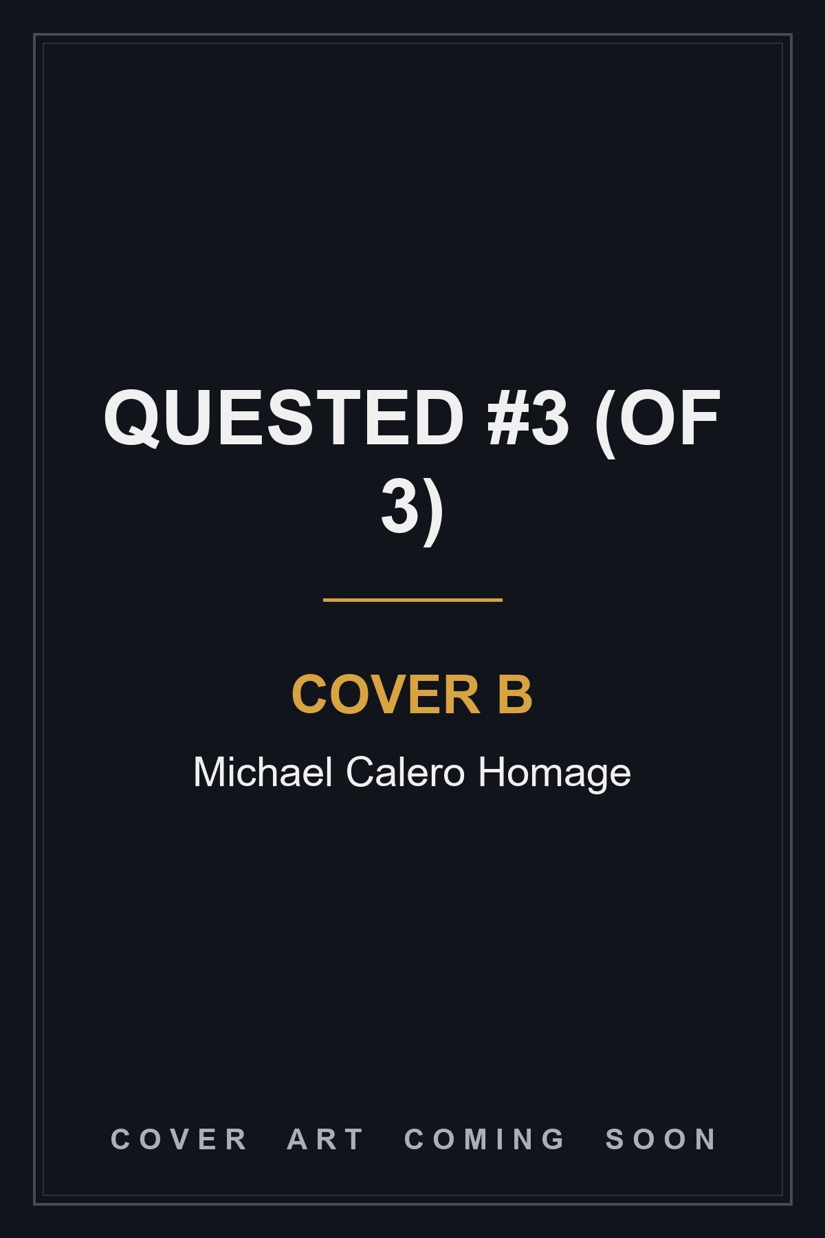 Quested #3 (Of 3) Cover B Michael Calero Homage - cover art coming soon