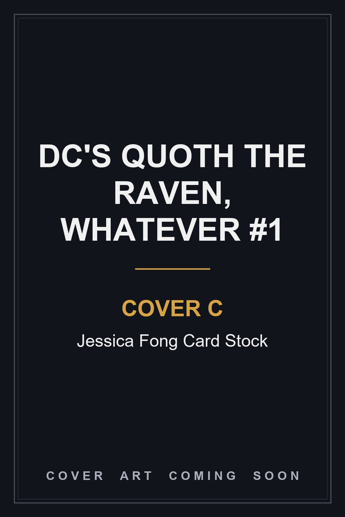 DC's Quoth the Raven, Whatever #1 Cover C Jessica Fong Card Stock — cover art coming soon