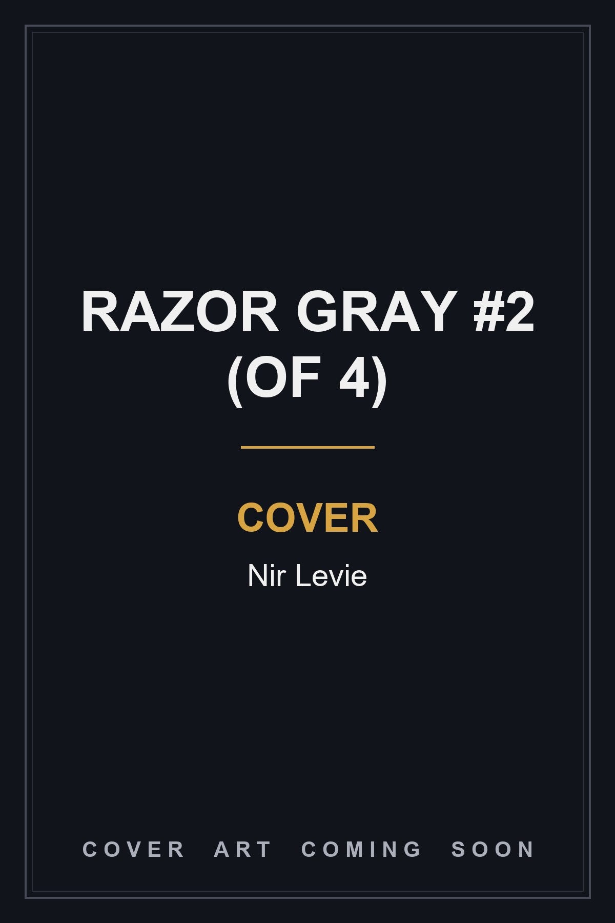 Razor Gray #2 (Of 4) - cover art coming soon