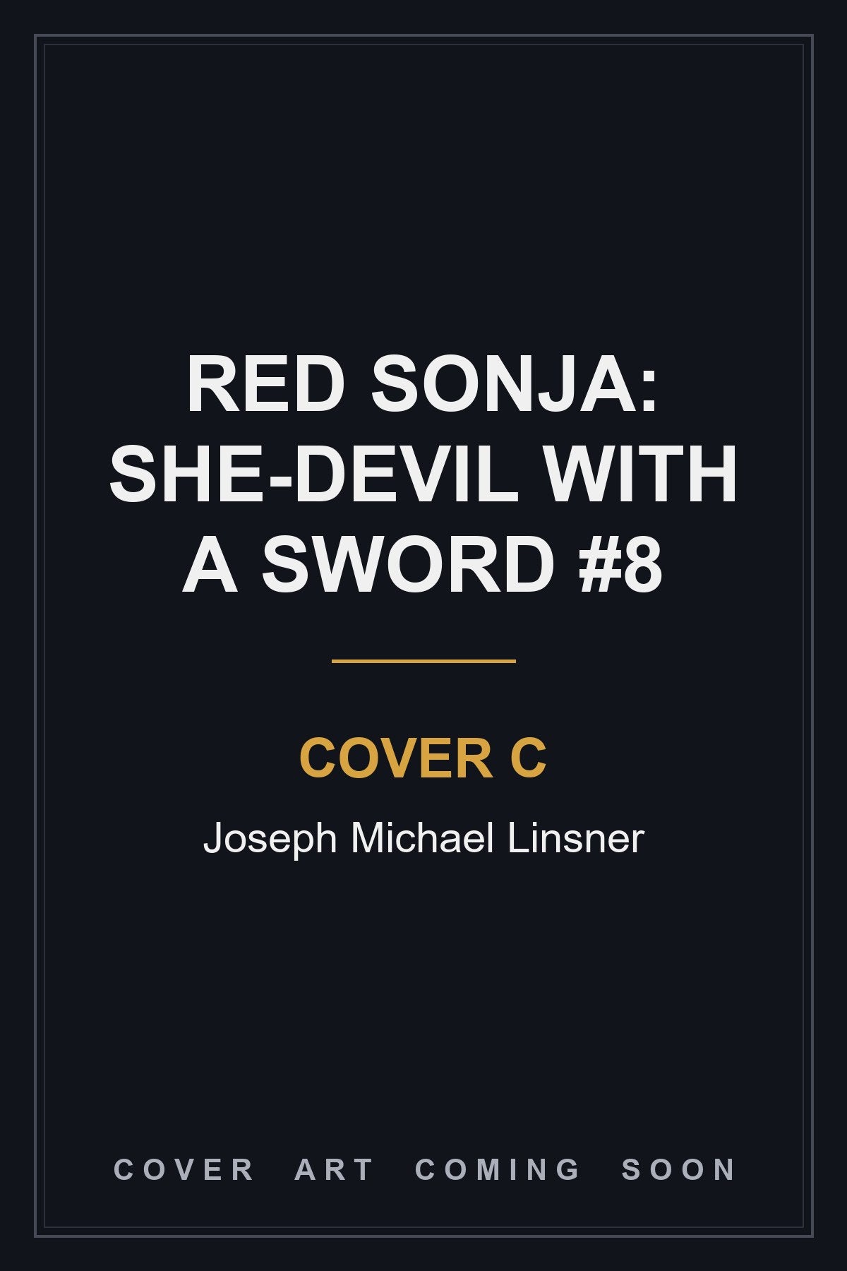 Red Sonja: She-Devil With A Sword #8 Cover C Joseph Michael Linsner - cover art coming soon