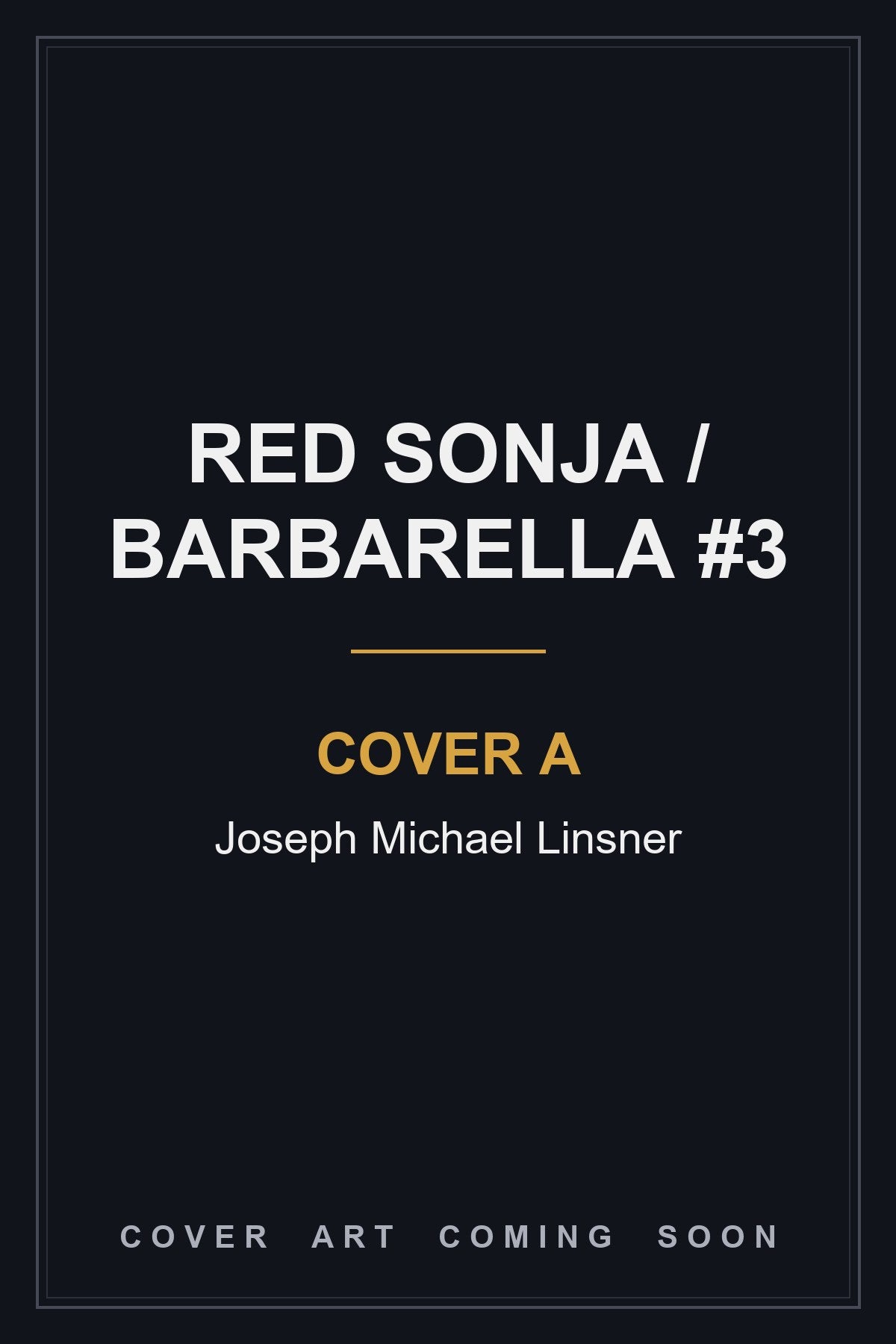 Red Sonja / Barbarella #3 Cover A Joseph Michael Linsner - cover art coming soon