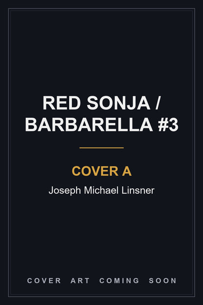 Red Sonja / Barbarella #3 Cover A Joseph Michael Linsner - cover art coming soon