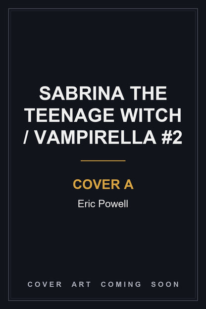 Sabrina The Teenage Witch / Vampirella #2 Cover A Eric Powell - cover art coming soon