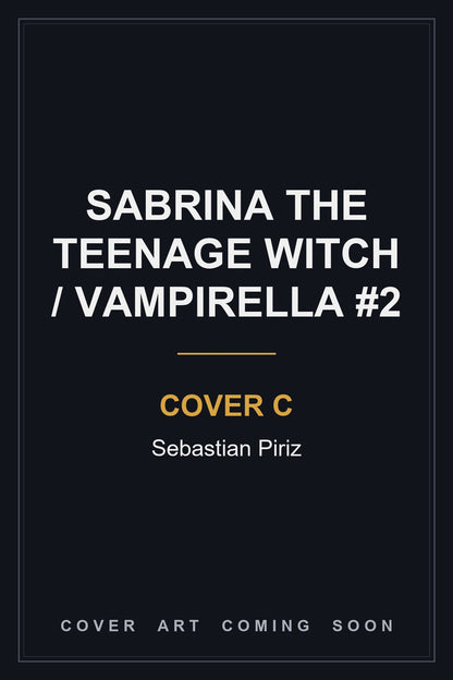 Sabrina The Teenage Witch / Vampirella #2 Cover C Sebastian Piriz - cover art coming soon