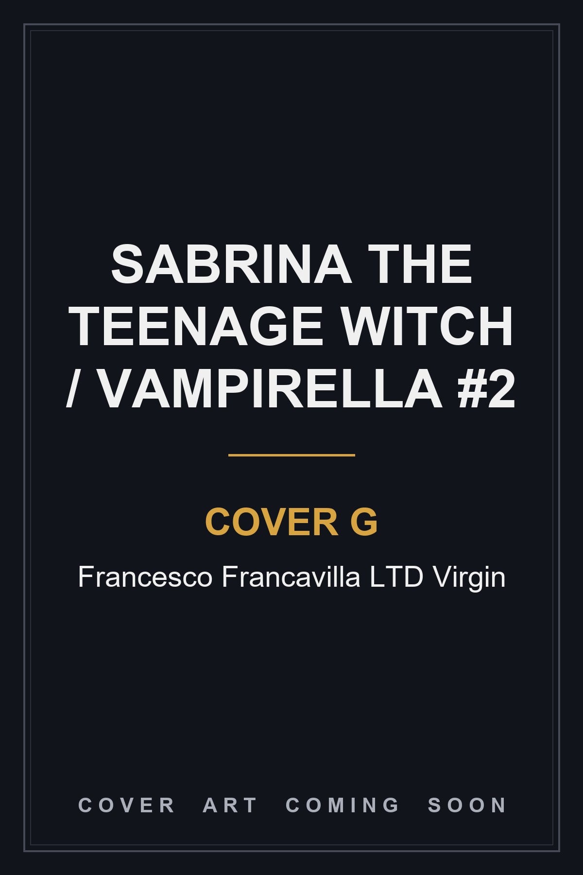 Sabrina The Teenage Witch / Vampirella #2 Cover G Francesco Francavilla LTD Virgin - cover art coming soon