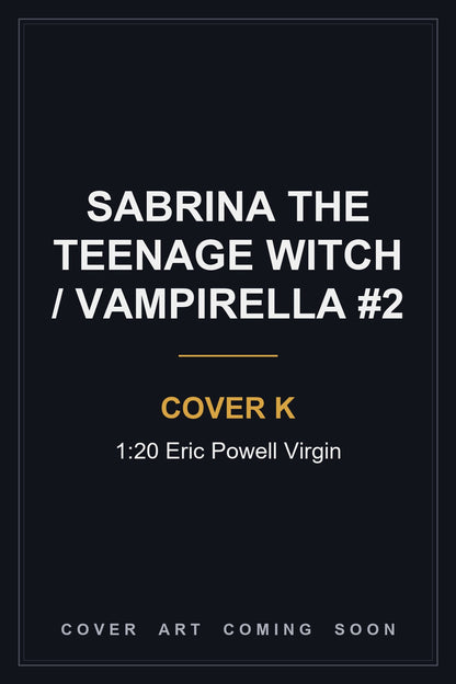 Sabrina The Teenage Witch / Vampirella #2 Cover K 1:20 Eric Powell Virgin - cover art coming soon
