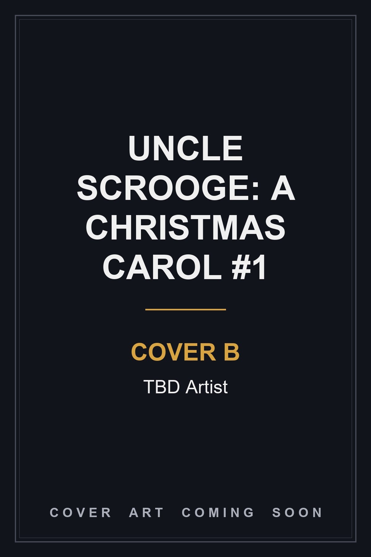 Uncle Scrooge: A Christmas Carol #1 Cover B TBD Artist — cover art coming soon
