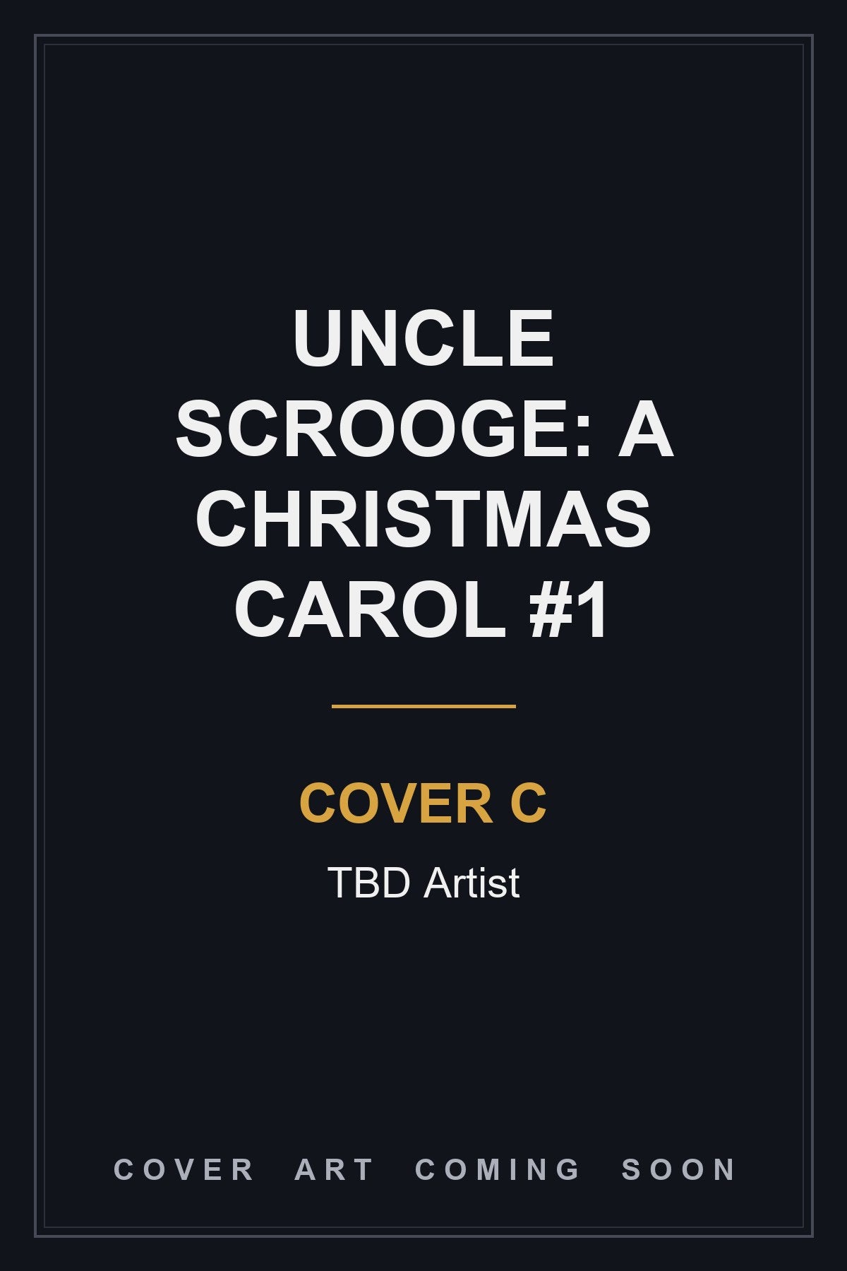 Uncle Scrooge: A Christmas Carol #1 Cover C TBD Artist — cover art coming soon