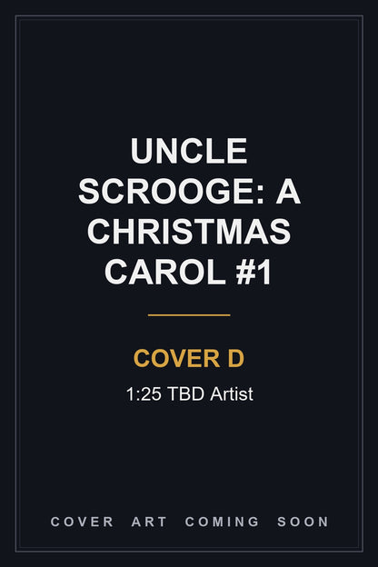 Uncle Scrooge: A Christmas Carol #1 Cover D 1:25 TBD Artist — cover art coming soon