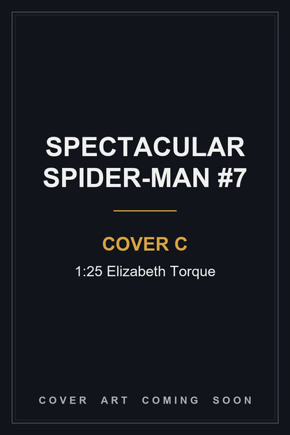 Spectacular Spider-Man #7 Cover C 1:25 Elizabeth Torque - cover art coming soon