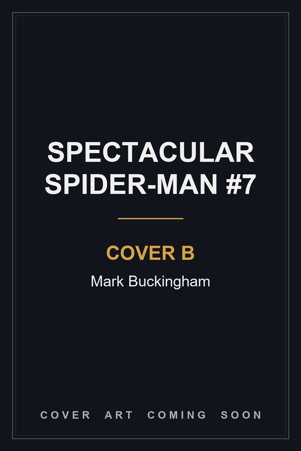 Spectacular Spider-Man #7 Cover B Mark Buckingham - cover art coming soon