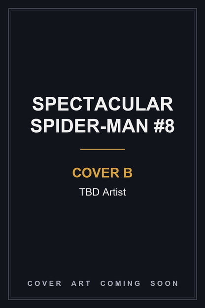 Spectacular Spider-Man #8 Cover B TBD Artist - cover art coming soon