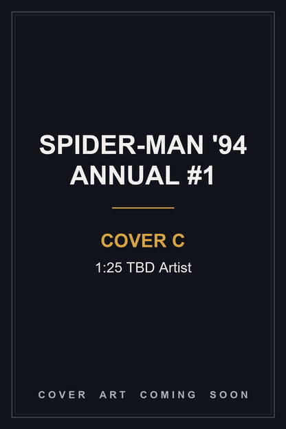 Spider-Man '94 Annual #1 Cover C 1:25 TBD Artist - cover art coming soon