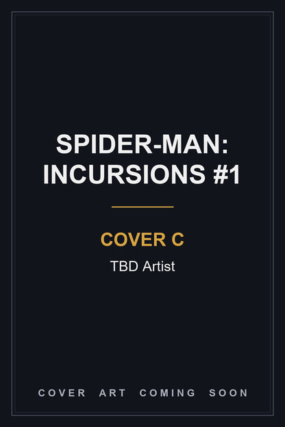 Spider-Man: Incursions #1 Cover C TBD Artist - cover art coming soon