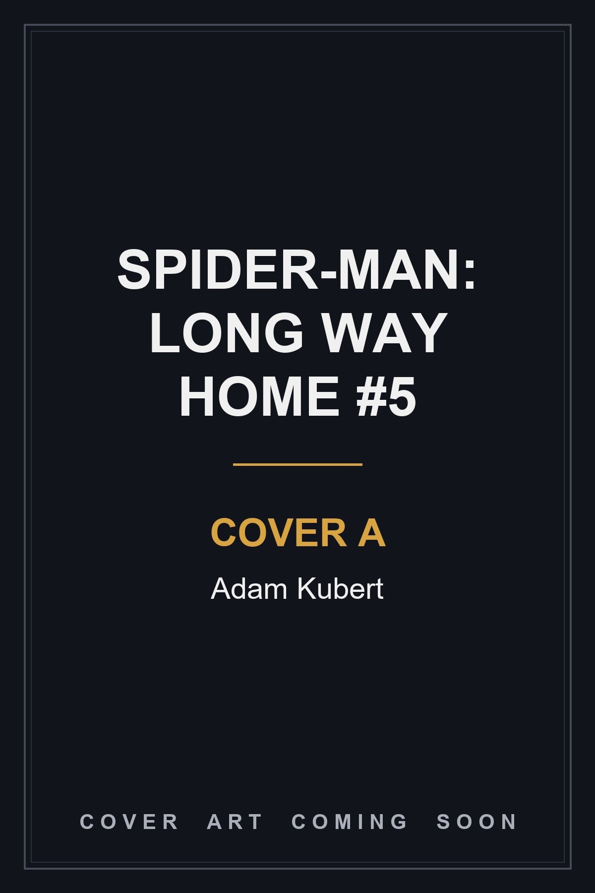 Spider-Man: Long Way Home #5 Cover A Adam Kubert - cover art coming soon