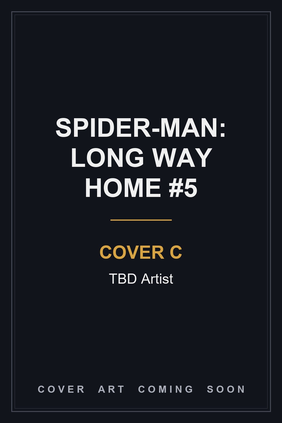 Spider-Man: Long Way Home #5 Cover C TBD Artist - cover art coming soon