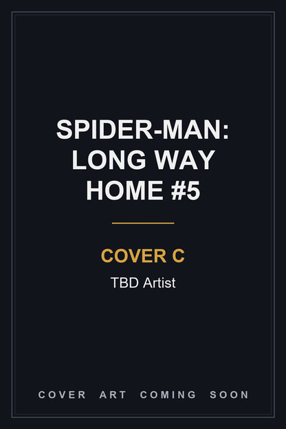 Spider-Man: Long Way Home #5 Cover C TBD Artist - cover art coming soon
