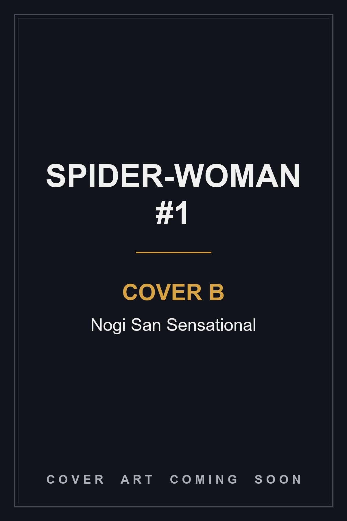 Spider-Woman #1 Cover B Nogi San Sensational — cover art coming soon