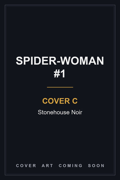 Spider-Woman #1 Cover C Stonehouse Noir — cover art coming soon