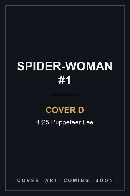 Spider-Woman #1 Cover D 1:25 Puppeteer Lee — cover art coming soon