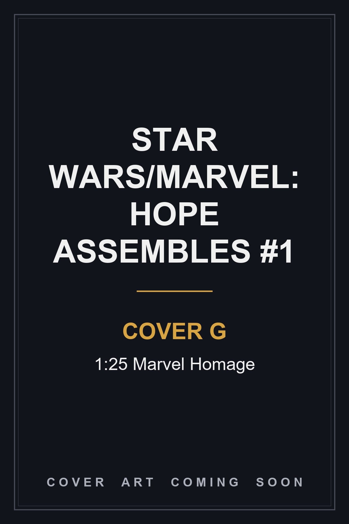 Star Wars/Marvel: Hope Assembles #1 Cover G 1:25 Marvel Homage - cover art coming soon