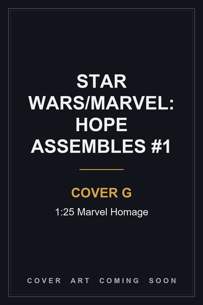 Star Wars/Marvel: Hope Assembles #1 Cover G 1:25 Marvel Homage - cover art coming soon