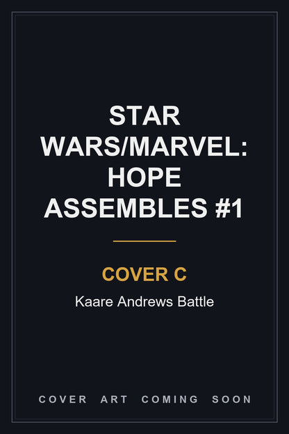 Star Wars/Marvel: Hope Assembles #1 Cover C Kaare Andrews Battle - cover art coming soon