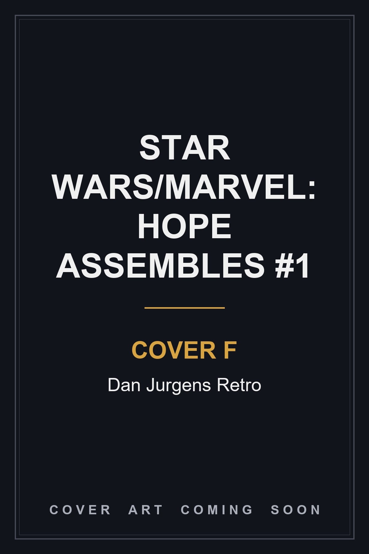 Star Wars/Marvel: Hope Assembles #1 Cover F Dan Jurgens Retro - cover art coming soon