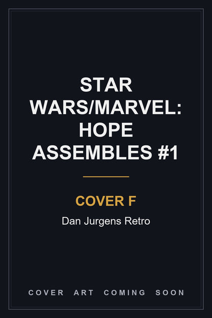 Star Wars/Marvel: Hope Assembles #1 Cover F Dan Jurgens Retro - cover art coming soon