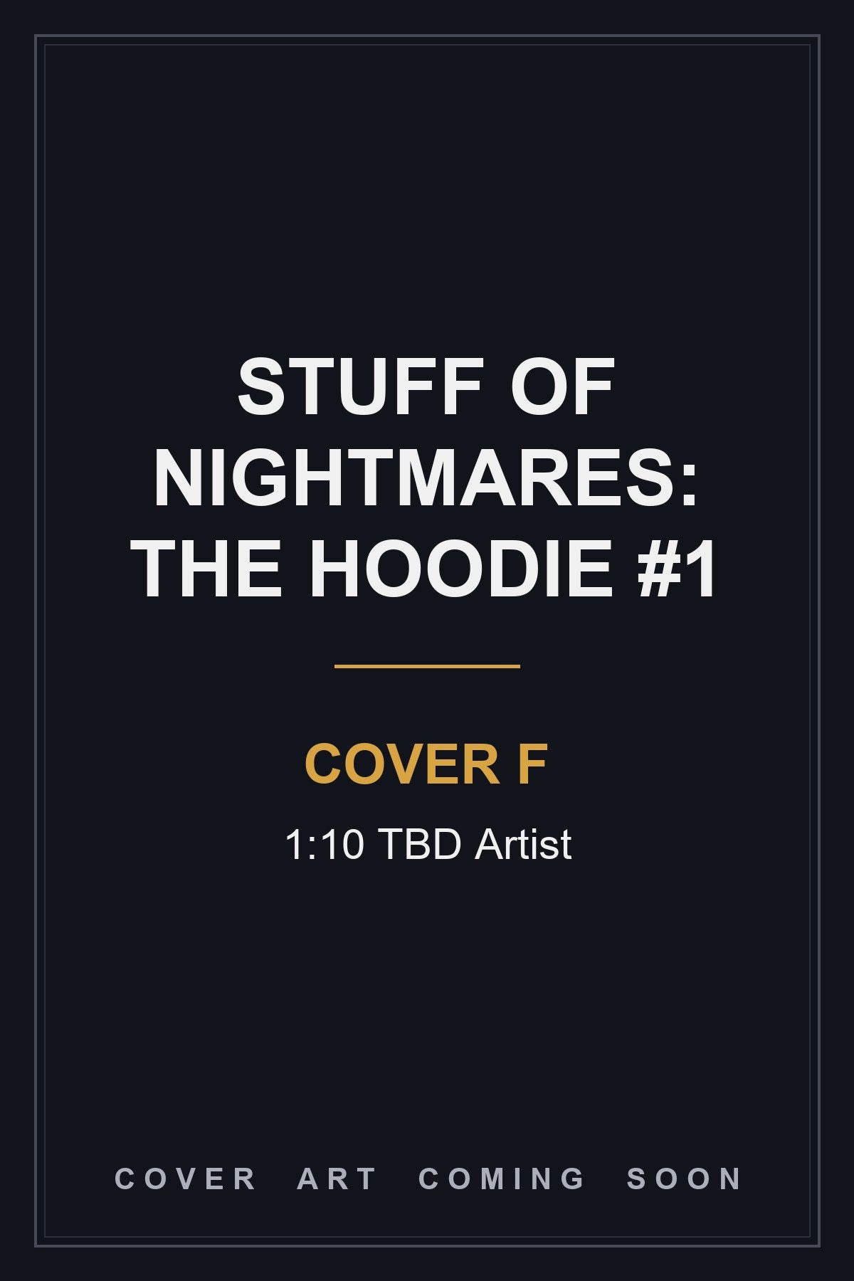 Stuff of Nightmares: The Hoodie #1 Cover F 1:10 TBD Artist - cover art coming soon
