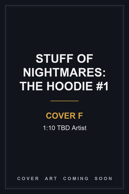 Stuff of Nightmares: The Hoodie #1 Cover F 1:10 TBD Artist - cover art coming soon