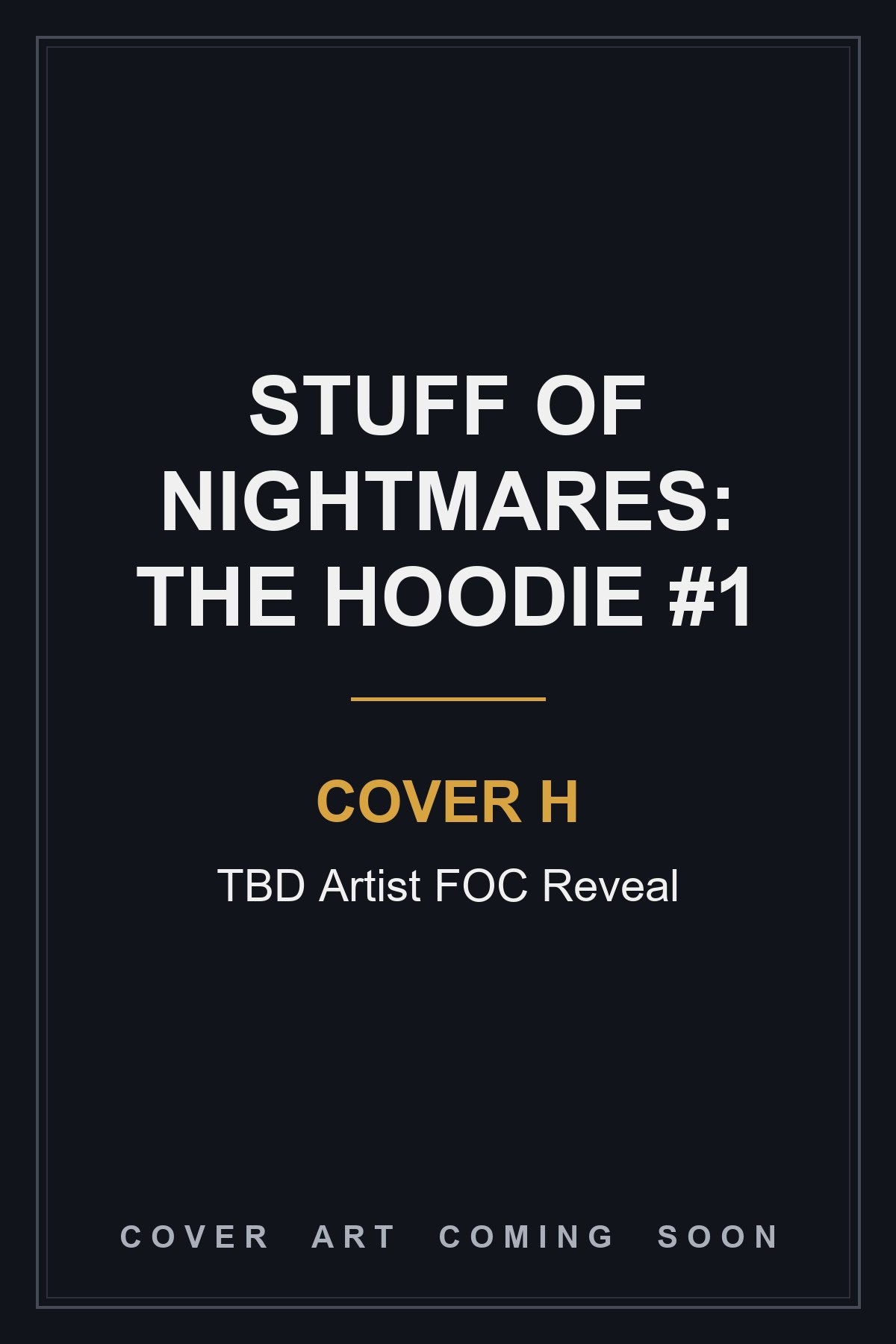 Stuff of Nightmares: The Hoodie #1 Cover H TBD Artist FOC Reveal - cover art coming soon