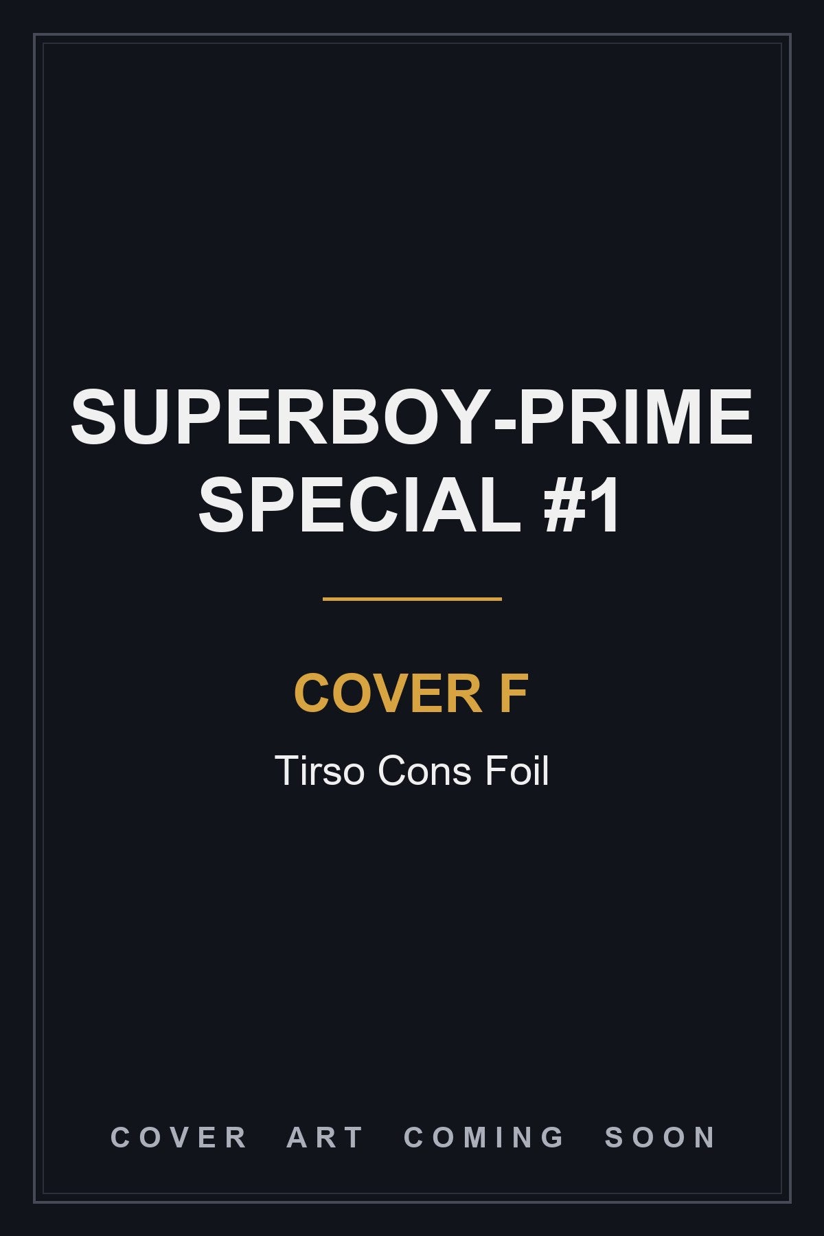 Superboy-Prime Special #1 Cover F Tirso Cons Foil - cover art coming soon