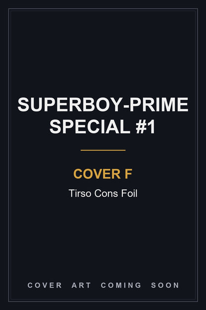 Superboy-Prime Special #1 Cover F Tirso Cons Foil - cover art coming soon